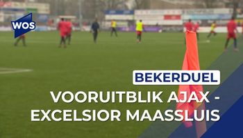 Vooruitblik op Ajax - Excelsior Maassluis